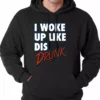 Bewild I Woke Up Like Dis, Drunk Adult Hoodie
