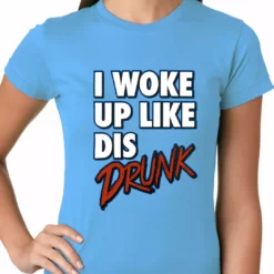 Bewild I Woke Up Like Dis, Drunk Ladies T-shirt Hip-Hop Inspired Clothing 17 Bewild I Woke Up Like Dis, Drunk Ladies T-shirt Hip-Hop Inspired Clothing