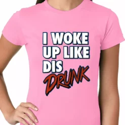 Bewild I Woke Up Like Dis, Drunk Ladies T-shirt Hip-Hop Inspired Clothing 18 Bewild I Woke Up Like Dis, Drunk Ladies T-shirt Hip-Hop Inspired Clothing