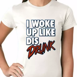 Bewild I Woke Up Like Dis, Drunk Ladies T-shirt Hip-Hop Inspired Clothing 21 Bewild I Woke Up Like Dis, Drunk Ladies T-shirt Hip-Hop Inspired Clothing