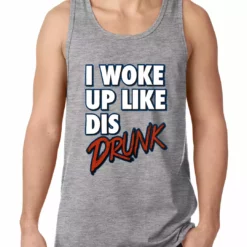 Bewild I Woke Up Like Dis, Drunk Tank Top 9 Bewild I Woke Up Like Dis, Drunk Tank Top