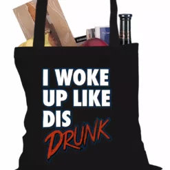 Bewild Hip-Hop Inspired I Woke Up Like Dis, Drunk Tote Bag