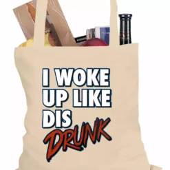 Bewild Hip-Hop Inspired I Woke Up Like Dis, Drunk Tote Bag 10 Bewild Hip-Hop Inspired I Woke Up Like Dis, Drunk Tote Bag