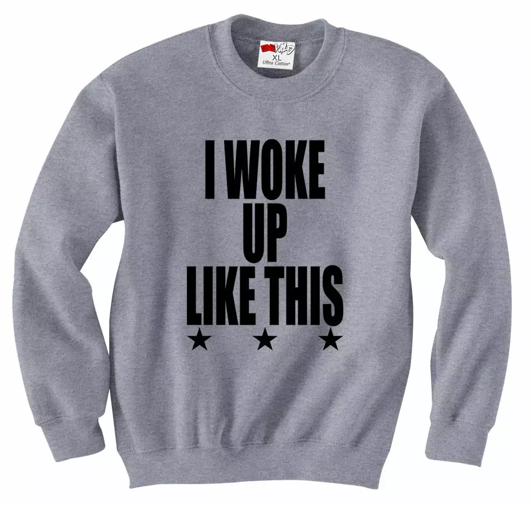 Bewild I Woke Up Like This W/ Stars Crewneck Sweatshirt Hip-Hop Inspired Clothing 5 Bewild I Woke Up Like This W/ Stars Crewneck Sweatshirt Hip-Hop Inspired Clothing