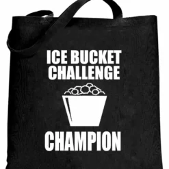 Bewild Cool Funny & Offensive Ice Bucket Challenge Champion Tote Bag 10 Bewild Cool Funny & Offensive Ice Bucket Challenge Champion Tote Bag