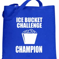 Bewild Cool Funny & Offensive Ice Bucket Challenge Champion Tote Bag 13 Bewild Cool Funny & Offensive Ice Bucket Challenge Champion Tote Bag