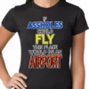 Bewild If Assholes Could Fly, This Place Would Be An Airport Girls T-shirt