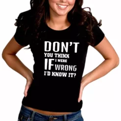 Bewild If I Were Wrong I'd Know Girl's T-Shirt