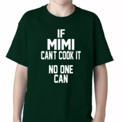 Bewild Positive Reinforcement If Mimi Can't Cook It, No One Can Kids T-shirt