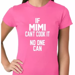 Bewild If Mimi Can't Cook It, No One Can Ladies T-shirt 13 Bewild If Mimi Can't Cook It, No One Can Ladies T-shirt