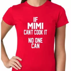 Bewild If Mimi Can't Cook It, No One Can Ladies T-shirt 17 Bewild If Mimi Can't Cook It, No One Can Ladies T-shirt