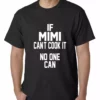 Bewild Positive Reinforcement If Mimi Can't Cook It, No One Can Mens T-shirt