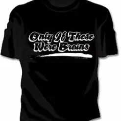 Bewild If Only These Were Brains Girls T-Shirt