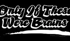 Bewild If Only These Were Brains Girls T-Shirt