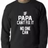 Bewild If Papa Can't Fix It, No One Can Adult Crewneck 2 Bewild If Papa Can't Fix It, No One Can Adult Crewneck