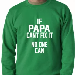 Bewild If Papa Can't Fix It, No One Can Adult Crewneck 14 Bewild If Papa Can't Fix It, No One Can Adult Crewneck