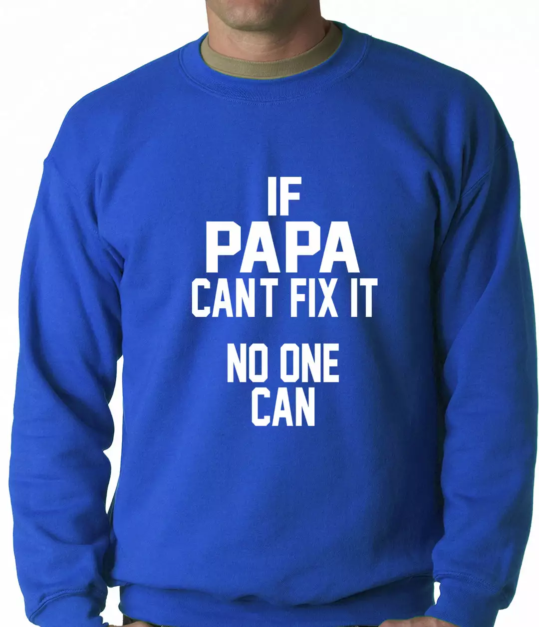 Bewild If Papa Can't Fix It, No One Can Adult Crewneck 10 Bewild If Papa Can't Fix It, No One Can Adult Crewneck