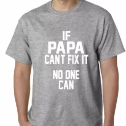 Bewild If Papa Can't Fix It, No One Can Mens T-shirt