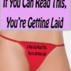 Bewild If You Can Read This, You're Getting Laid Thong