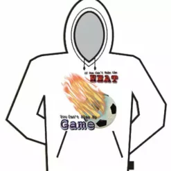 Bewild Sport Inspiration If You Can't Take The Heat (Soccer) Hoodie
