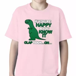 Bewild If You're Happy & You Know It Clap Your OH T-Rex Kids T-shirt Cool Funny & Offensive 15 Bewild If You're Happy & You Know It Clap Your OH T-Rex Kids T-shirt Cool Funny & Offensive