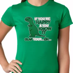 Bewild If You're Happy & You Know It Clap Your OH T-Rex Ladies T-shirt Cool Funny & Offensive