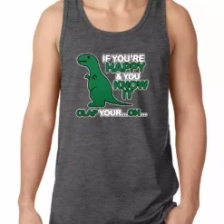 Bewild Cool Funny & Offensive If You're Happy & You Know It Clap Your OH T-Rex Tank Top 10 Bewild Cool Funny & Offensive If You're Happy & You Know It Clap Your OH T-Rex Tank Top