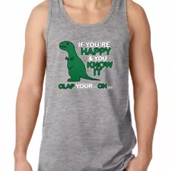 Bewild Cool Funny & Offensive If You're Happy & You Know It Clap Your OH T-Rex Tank Top 11 Bewild Cool Funny & Offensive If You're Happy & You Know It Clap Your OH T-Rex Tank Top