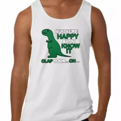 Bewild Cool Funny & Offensive If You're Happy & You Know It Clap Your OH T-Rex Tank Top 13 Bewild Cool Funny & Offensive If You're Happy & You Know It Clap Your OH T-Rex Tank Top