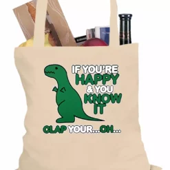 Bewild If You're Happy & You Know It Clap Your OH T-Rex Tote Bag Cool Funny & Offensive