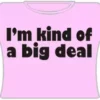 Bewild Im Kind Of A Big Deal Girls T-Shirt (Pink) Positive Reinforcement