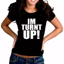 Bewild Cool Funny & Offensive Im Turnt Up! Girl's T-Shirt