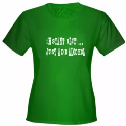 Bewild Cool Funny & Offensive Instant Slut Girls T-Shirt