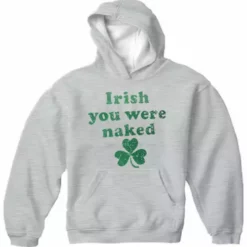 Bewild St.Patricks Day Irish You Were Naked (Dark Green Print) Adult Hoodie