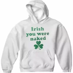 Bewild St.Patricks Day Irish You Were Naked (Dark Green Print) Adult Hoodie