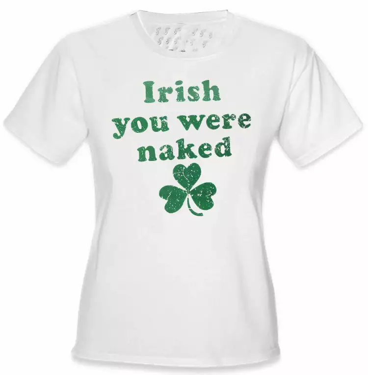 Bewild Irish You Were Naked (Dark Green Print) Girl's T-Shirt 4 Bewild Irish You Were Naked (Dark Green Print) Girl's T-Shirt
