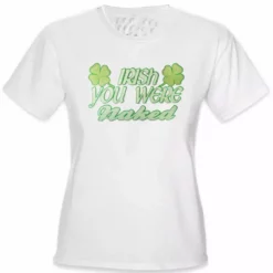 Bewild Irish You Were Naked Girl's T-Shirt