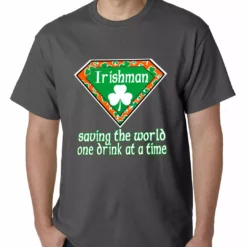 Bewild Irishman Saving The World One Drink At A Time Mens T-shirt