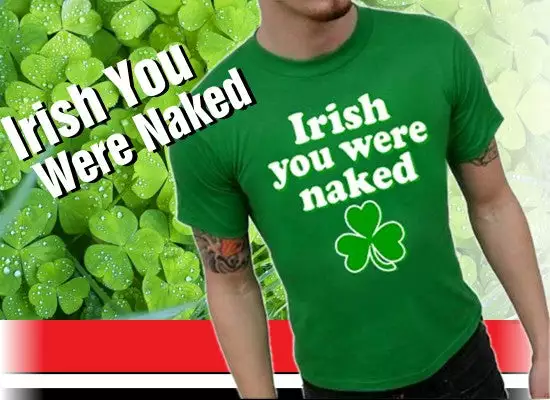 Bewild St. Patrick's Day Irish You Were Naked T-Shirt 10 Bewild St. Patrick's Day Irish You Were Naked T-Shirt