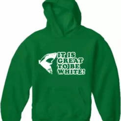 Bewild Cool Funny & Offensive It Is Great To Be White Adult Hoodie 18 Bewild Cool Funny & Offensive It Is Great To Be White Adult Hoodie