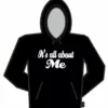 Bewild It's All About Me Hoodie Cool Funny & Offensive
