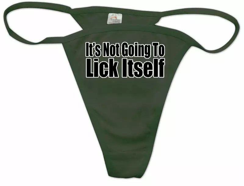 Bewild Thongs It's Not Going To Lick Itself Thong 9 Bewild Thongs It's Not Going To Lick Itself Thong
