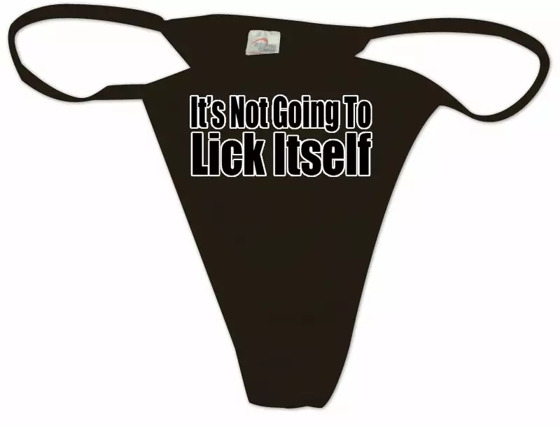Bewild Thongs It's Not Going To Lick Itself Thong 10 Bewild Thongs It's Not Going To Lick Itself Thong
