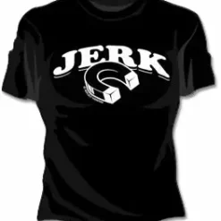 Bewild Cool Funny & Offensive Jerk Magnet Girls T-Shirt