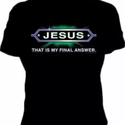 Bewild Cool Funny & Offensive Jesus... Final Answer Girls T-Shirt