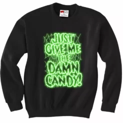 Bewild Halloween Prints Just Give Me The Damn Candy Glow In The Dark Adult Crewneck 8 Bewild Halloween Prints Just Give Me The Damn Candy Glow In The Dark Adult Crewneck