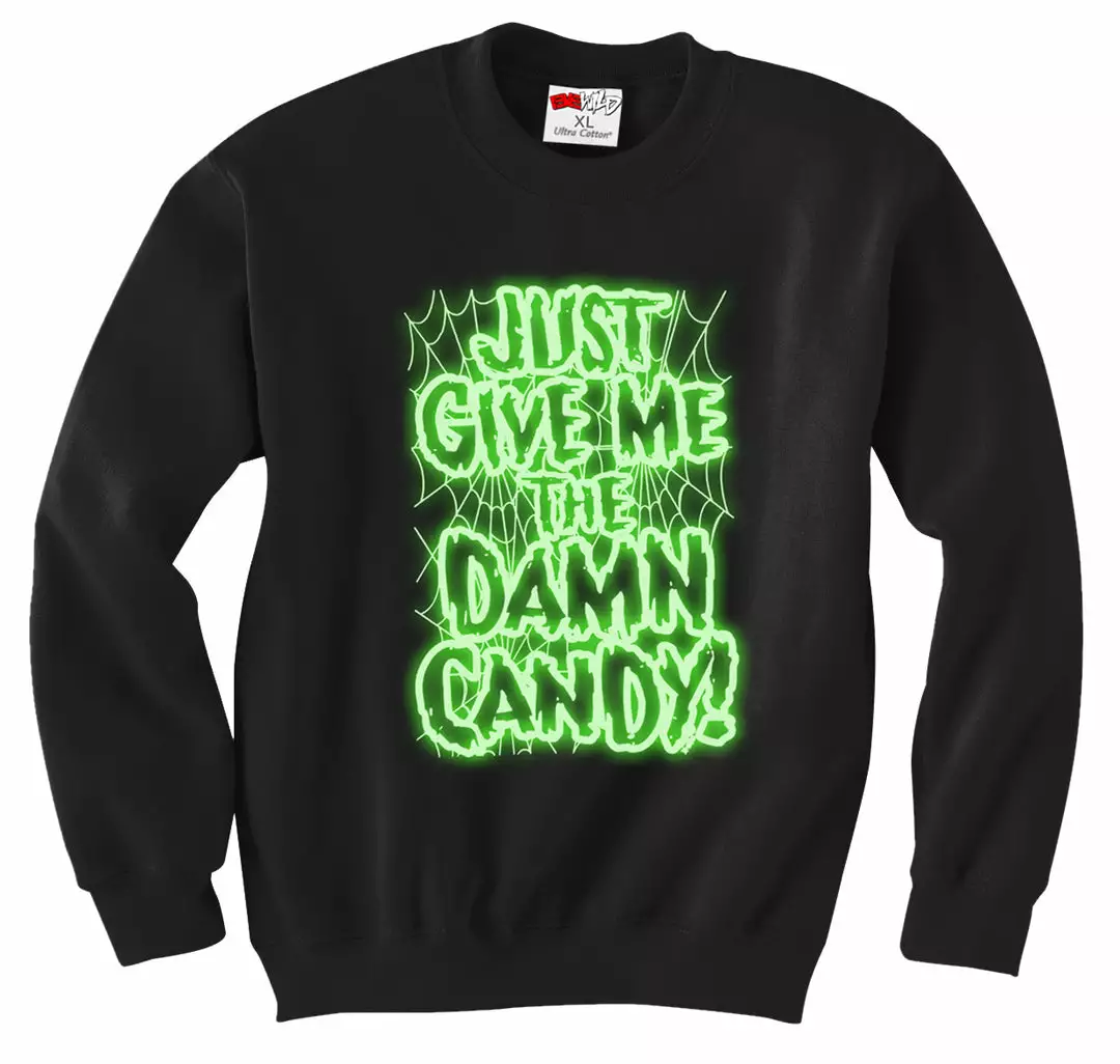 Bewild Halloween Prints Just Give Me The Damn Candy Glow In The Dark Adult Crewneck 5 Bewild Halloween Prints Just Give Me The Damn Candy Glow In The Dark Adult Crewneck