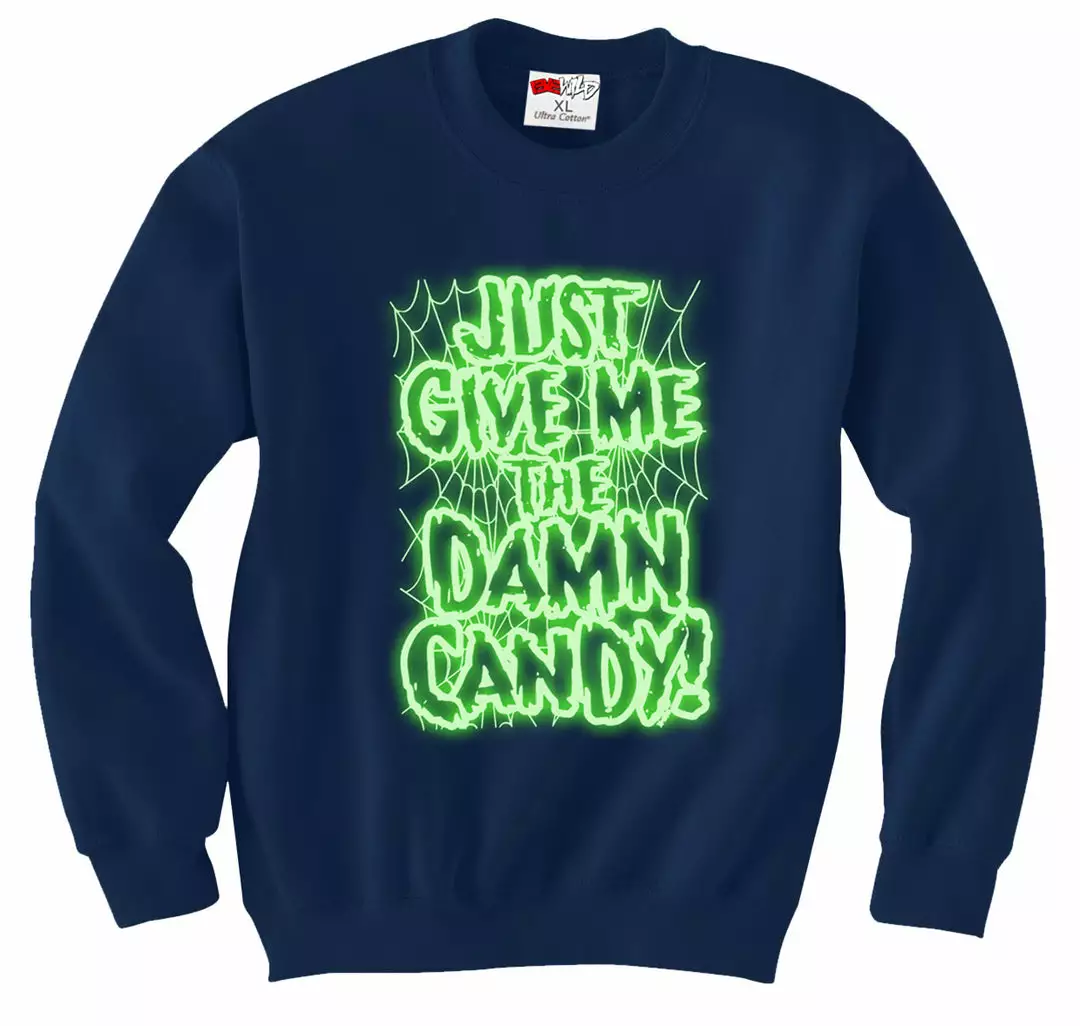 Bewild Halloween Prints Just Give Me The Damn Candy Glow In The Dark Adult Crewneck 6 Bewild Halloween Prints Just Give Me The Damn Candy Glow In The Dark Adult Crewneck
