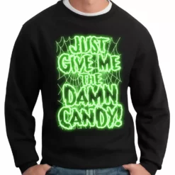 Bewild Halloween Prints Just Give Me The Damn Candy Glow In The Dark Adult Crewneck