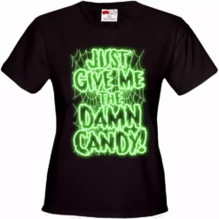 Bewild Halloween Costume T-shirts - Just Give Me The Damn Candy Glow In The Dark Girls T-shirt Halloween Prints